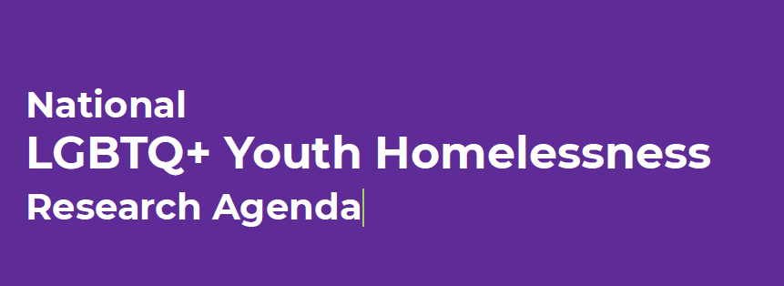 National LGBTQ+ Youth Homelessness: Research Agenda
